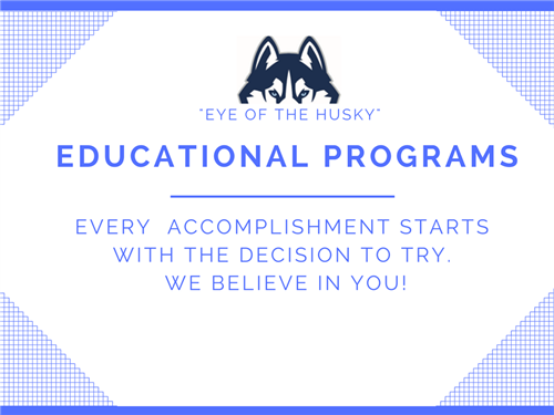 Educational Programs Every Accomplishment starts with the decision to try. We believe in you! 